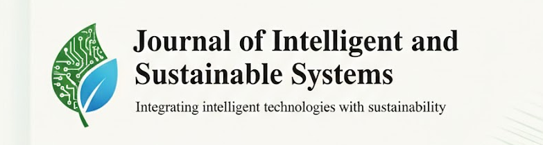 Launching the Journal of Intelligent and Sustainable Systems: Integrating intelligent technologies with sustainability